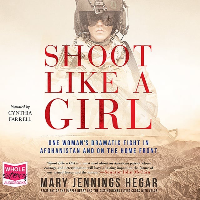 Mary Jennings Hegar - Shoot Like a Girl