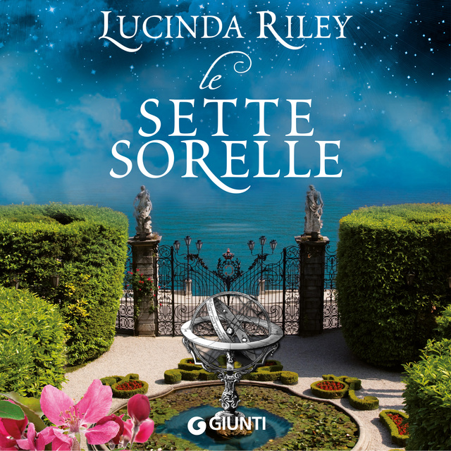 Lucinda Riley - Le Sette Sorelle. La storia di Maia (Le Sette Sorelle, libro 1)