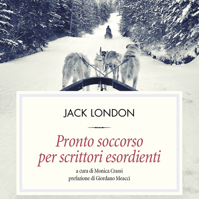 Jack London - Pronto soccorso per scrittori esordienti