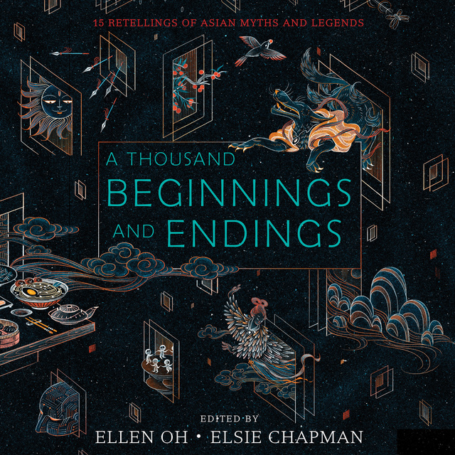 Elsie Chapman, Ellen Oh - A Thousand Beginnings and Endings