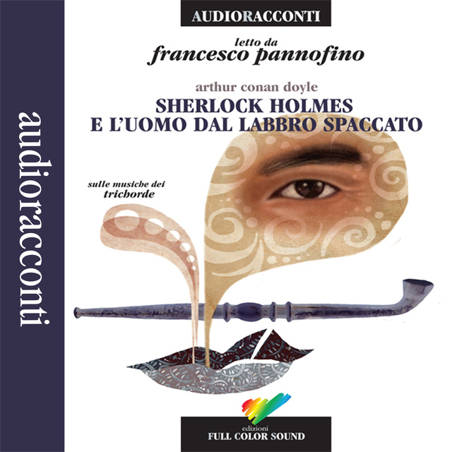 Arthur Conan Doyle - Sherlock Holmes e l'uomo dal labbro spaccato