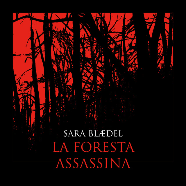 Sara Blædel - La foresta assassina (libro 2)