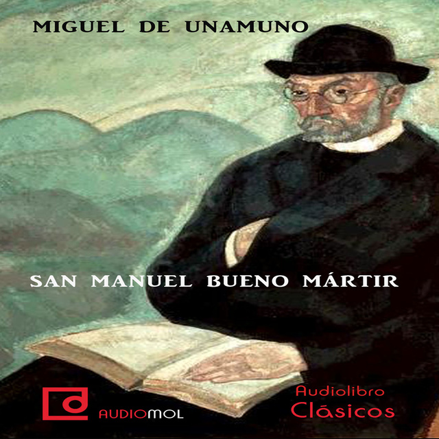 Miguel de Unamuno - San Manuel Bueno, Mártir