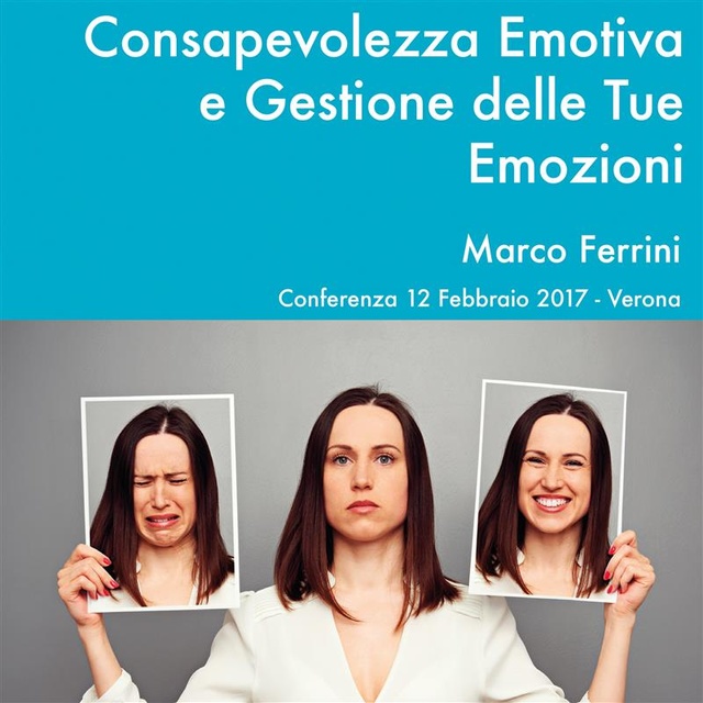 Marco Ferrini - Consapevolezza Emotiva e Gestione delle Tue Emozioni