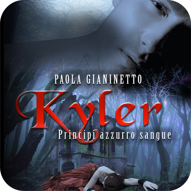 Paola Gianinetto - Kyler (Principi azzurro sangue #1)