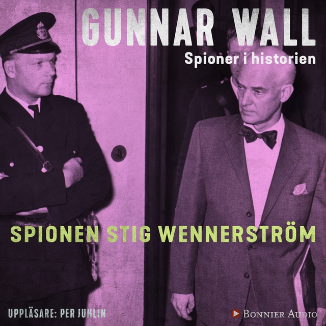 Gunnar Wall - Spionen Stig Wennerström