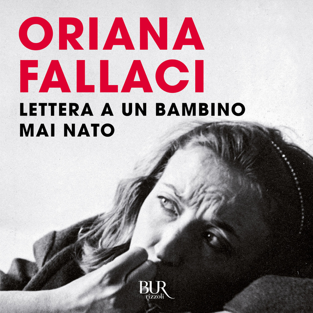 Oriana Fallaci - Lettera a un bambino mai nato