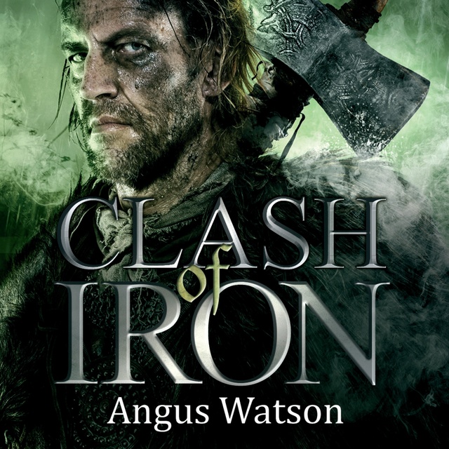 Angus Watson - Clash of Iron