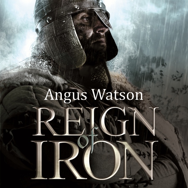 Angus Watson - Reign of Iron