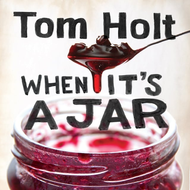 Tom Holt - When It's A Jar