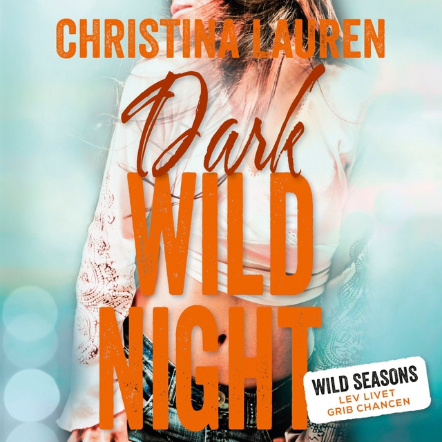 Christina Lauren - Dark Wild Night: Wild Seasons 3