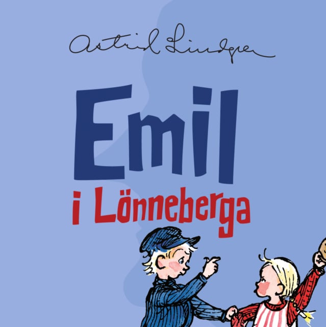 Astrid Lindgren - Emil i Lönneberga
