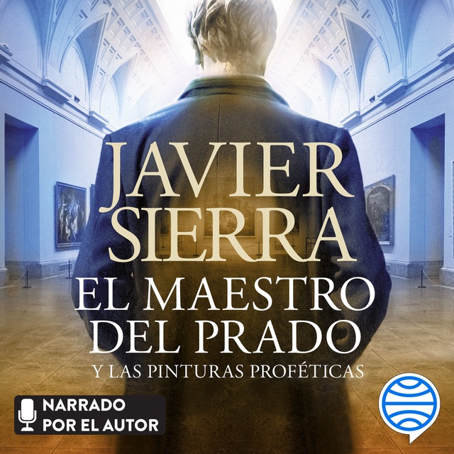 Javier Sierra - El maestro del Prado: y las pinturas proféticas