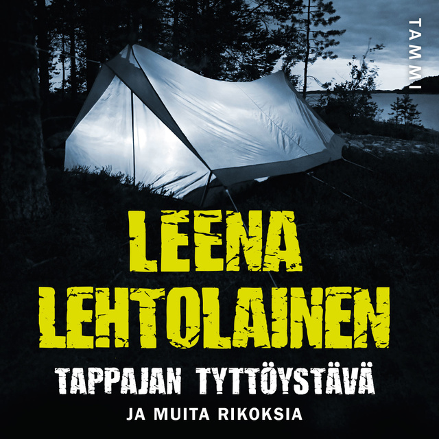 Leena Lehtolainen - Tappajan tyttöystävä: ja muita rikoksia