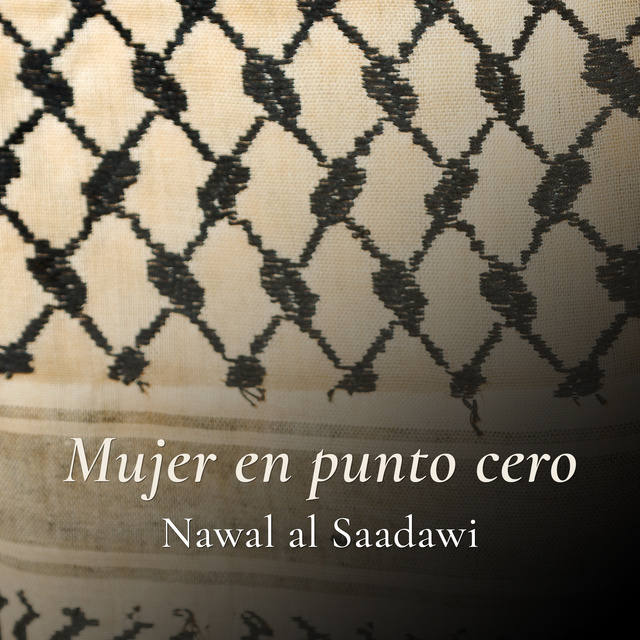 Nawal El Sadaawi - Mujer en punto cero