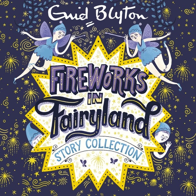 Enid Blyton - Fireworks in Fairyland Story Collection