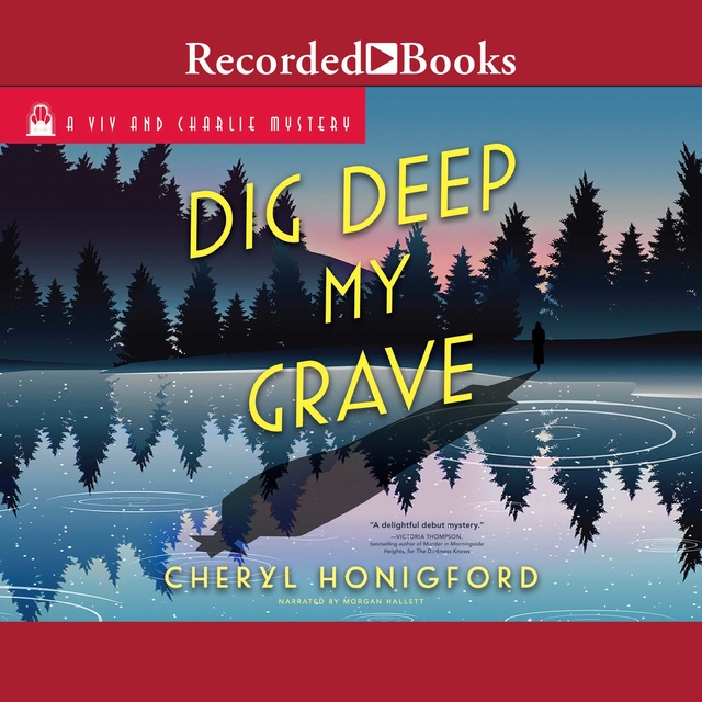 Cheryl Honigford - Dig Deep My Grave