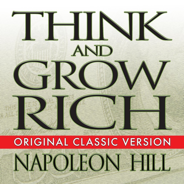Napoleon Hill, Mitch Horowitz - Think and Grow Rich
