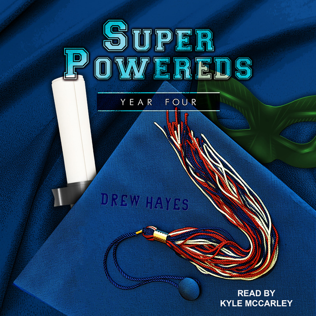 Drew Hayes - Super Powereds: Year 4