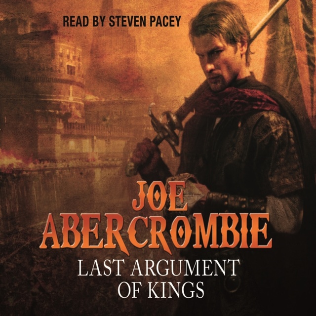 Joe Abercrombie - Last Argument Of Kings