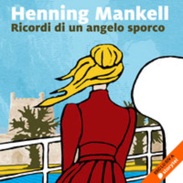 Henning Mankell - Ricordi di un angelo sporco