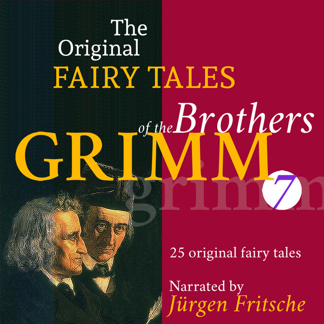 Brothers Grimm - The Original Fairy Tales of the Brothers Grimm. Part 7 of 8.: Incl. The star-money, Snow-white and Rose-red, The glass coffin, The griffin, Strong Hans, The moon, The stolen farthings, The shepherd boy, The hut in the forest, and many more.