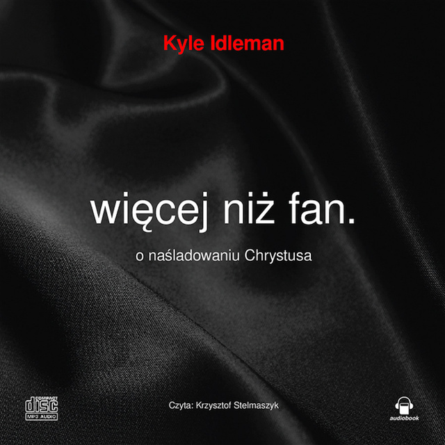 Kyle Idleman - Więcej niż fan