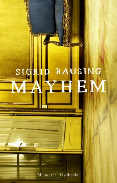 Sigrid Rausing - Mayhem