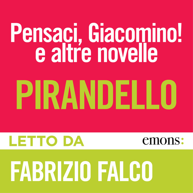 Luigi Pirandello - Pensaci, Giacomino! e altre novelle