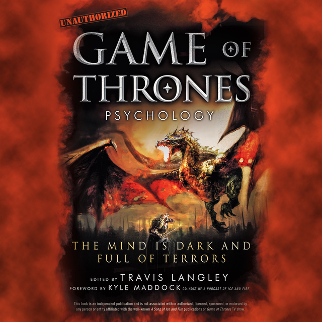  - Game of Thrones Psychology: The Mind is Dark and Full of Terrors