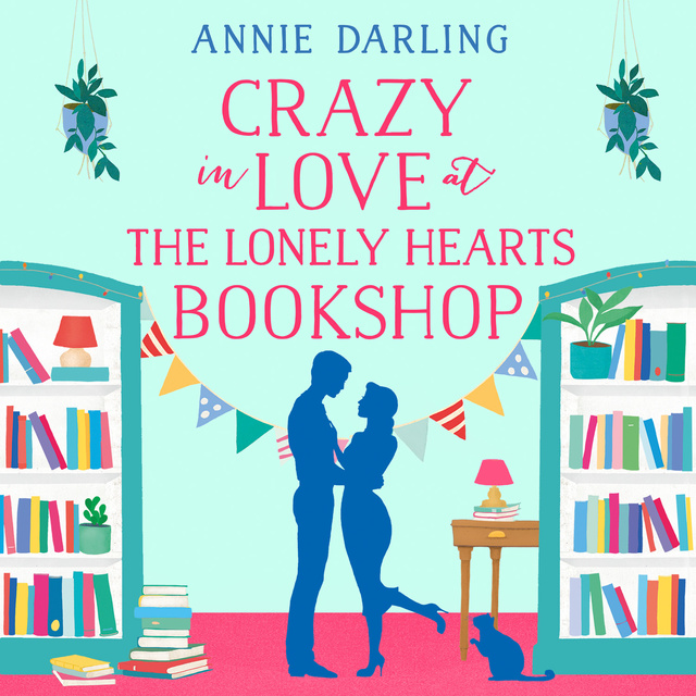 Annie Darling - Crazy in Love at the Lonely Hearts Bookshop