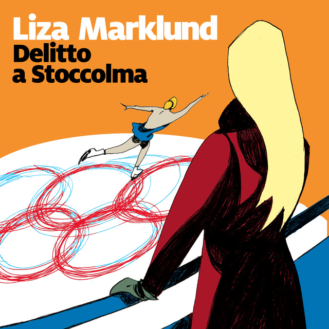 Liza Marklund - Delitto a Stoccolma - 4. Le inchieste di Annika Bengtzon