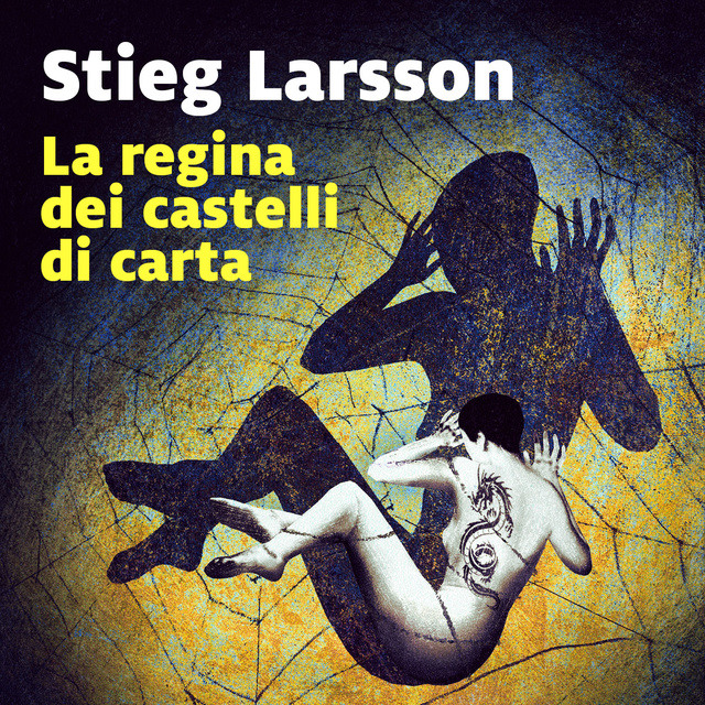 Stieg Larsson - La regina dei castelli di carta