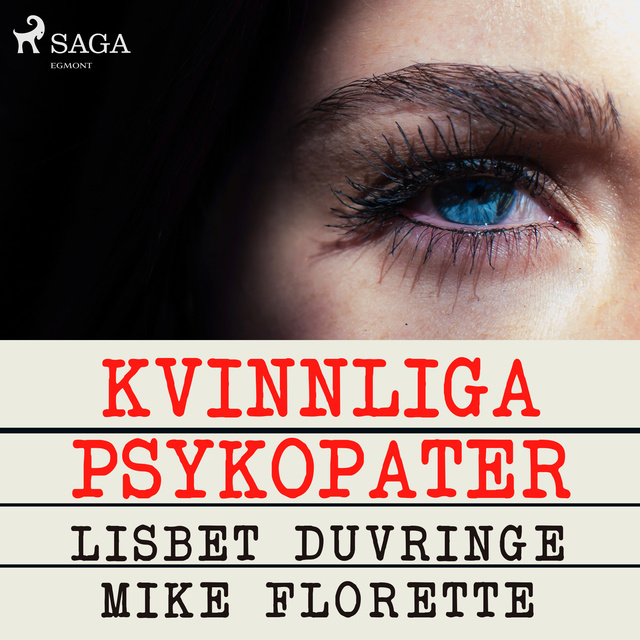 Lisbet Duvringe, Mike Florette - Kvinnliga psykopater