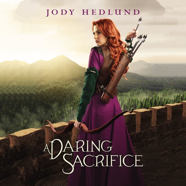 Jody Hedlund - A Daring Sacrifice