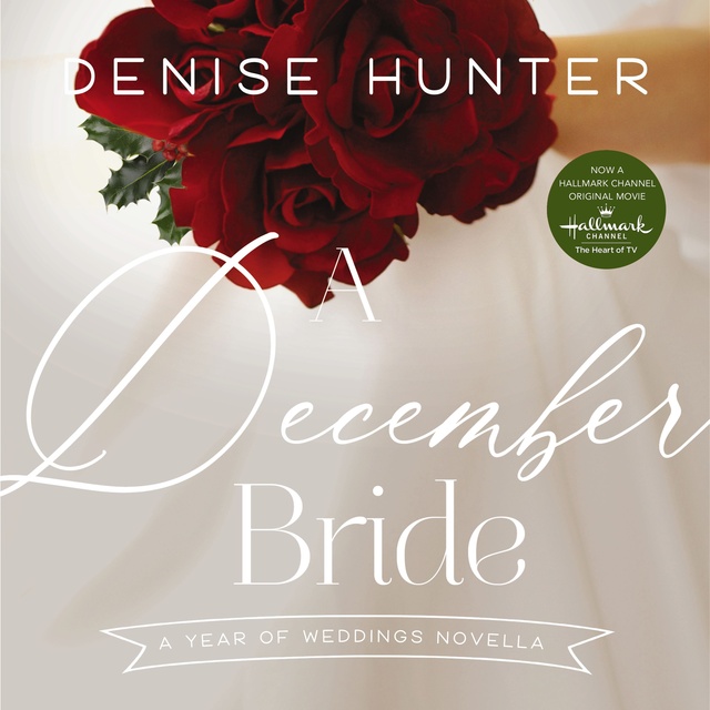 Denise Hunter - A December Bride