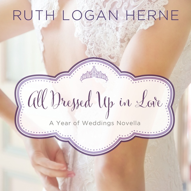 Ruth Logan Herne - All Dressed Up in Love