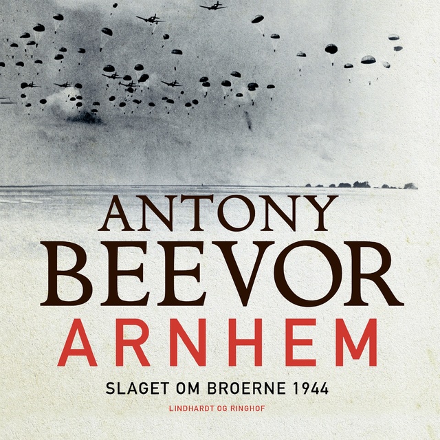 Antony Beevor - Arnhem - Slaget om broerne 1944
