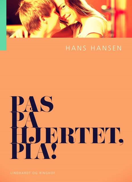 Hans Hansen - Pas på hjertet, Pia!