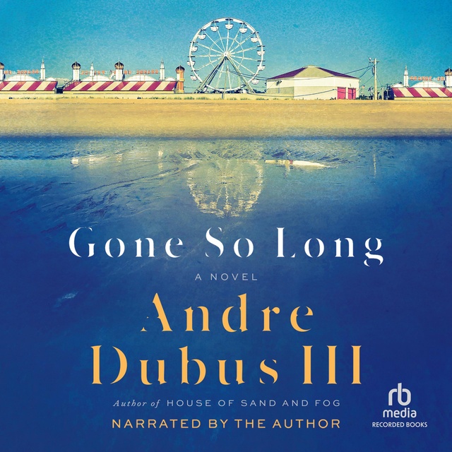 Andre Dubus III - Gone So Long