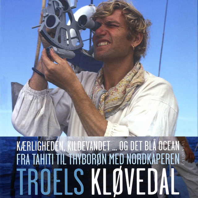 Troels Kløvedal - Kærligheden, kildevandet... og det blå ocean