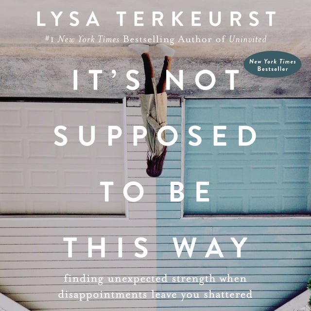 Lysa TerKeurst - It's Not Supposed to Be This Way
