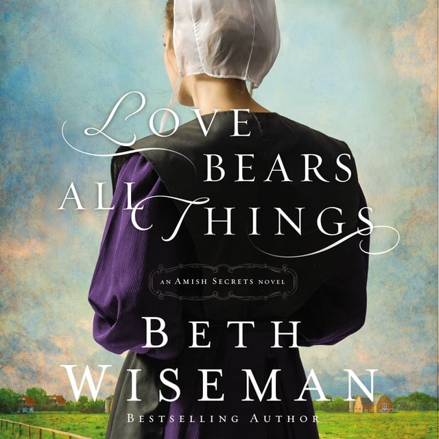 Beth Wiseman - Love Bears All Things