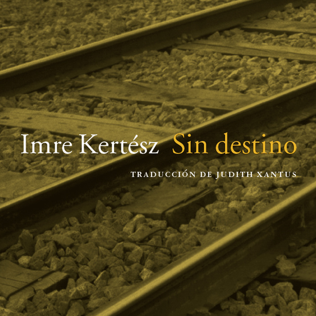 Imre Kertész - Sin destino