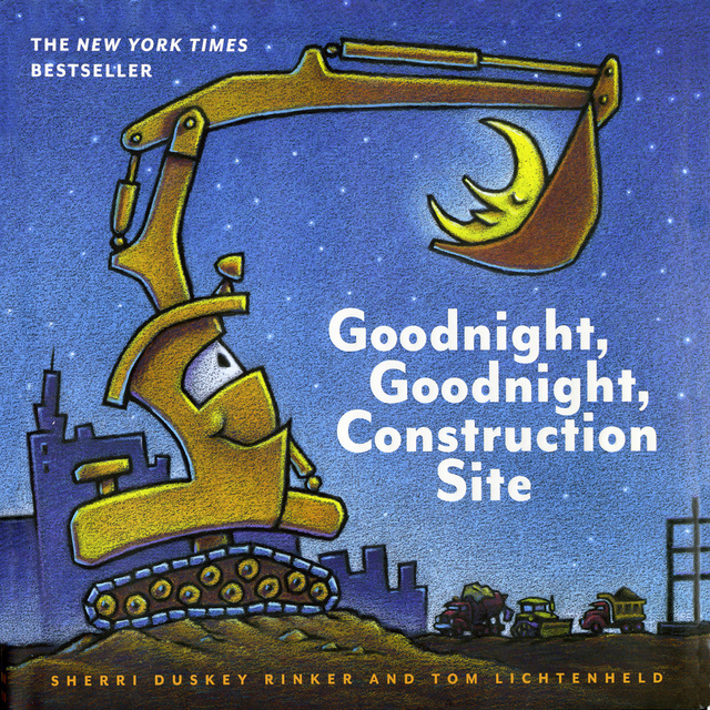 Sherri Duskey Rinker - Goodnight, Goodnight, Construction Site