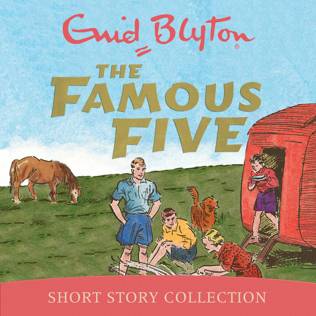 Enid Blyton - The Famous Five Short Story Collection