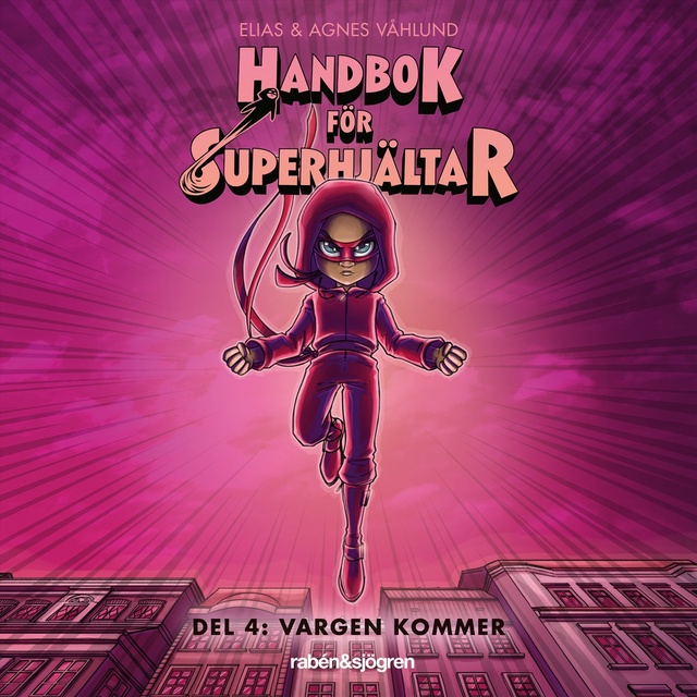 Elias Våhlund - Handbok för superhjältar Del 4: Vargen kommer