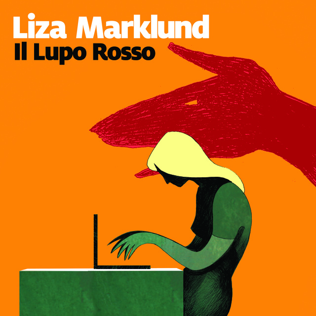 Liza Marklund - Il Lupo Rosso