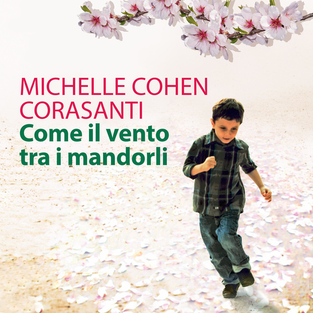 Cohen Corasanti Michelle - Come il vento tra i mandorli