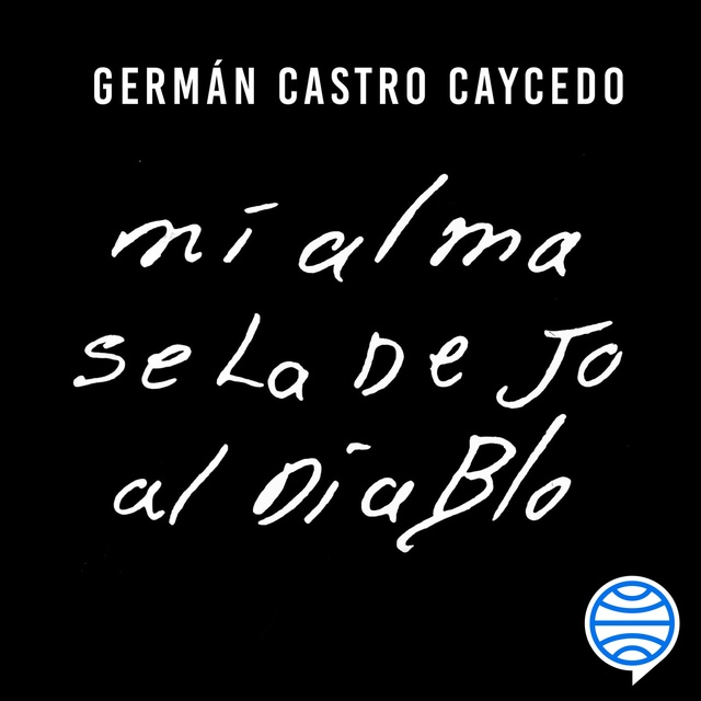 Germán Castro Caycedo - Mi alma se la dejo al diablo
